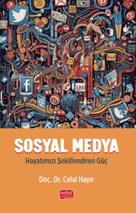 SOSYAL MEDYA - Hayatımızı Şekillendiren Güç