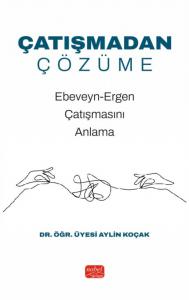 ÇATIŞMADAN ÇÖZÜME - Ebeveyn-Ergen Çatışmasını Anlama