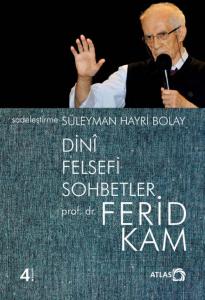 Dinî Felsefi Sohbetler - Ferid Kam
