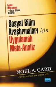 SOSYAL BİLİM ARAŞTIRMALARI İÇİN UYGULAMALI META-ANALİZ - Applied Meta-Analysis for Social Science Research
