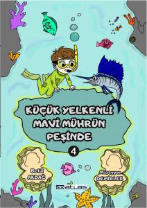 KÜÇÜK YELKENLİ MAVİ MÜHRÜN PESİNDE - 4. Kitap - (Sticker Hediyeli)