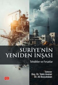 SURİYE’NİN YENİDEN İNŞASI - Tehditler ve Fırsatlar