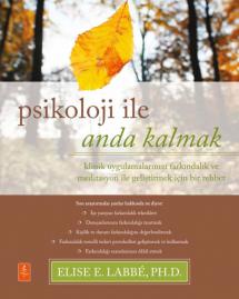 PSİKOLOJİ İLE ANDA KALMAK - Klinik Uygulamalarınızı Farkındalık ve Meditasyon ile Geliştirmek için Bir Rehber / Psychology Moment by Moment - A Guide to Enhancing Your Clinical Practice with Mindfulness