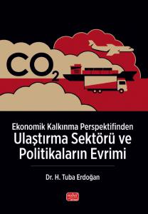 Ekonomik Kalkınma Perspektifinden  ULAŞTIRMA SEKTÖRÜ VE POLİTİKALARIN EVRİMİ