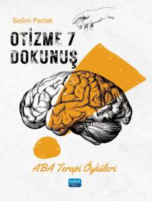 OTİZME 7 DOKUNUŞ - Aba Terapi Öyküleri