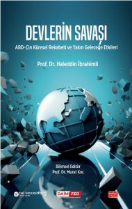 DEVLERİN SAVAŞI / ABD-Çin Küresel Rekabeti ve Yakın Geleceğe Etkileri