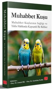 MUHABBET KUŞU - Muhabbet Kuşlarının Sağlığı ve Tıbbı Hakkında Kapsamlı Bir Rehber