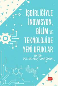 İş Birliğiyle İnovasyon, Bilim ve Teknolojide Yeni Ufuklar