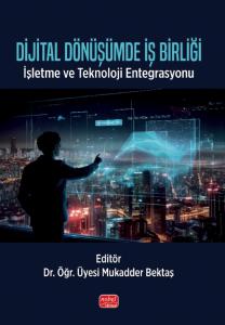 DİJİTAL DÖNÜŞÜMDE İŞ BİRLİĞİ - İşletme ve Teknoloji Entegrasyonu