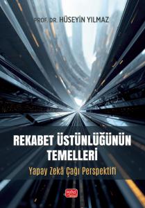 REKABET ÜSTÜNLÜĞÜNÜN TEMELLERİ - Yapay Zekâ Çağı Perspektifi