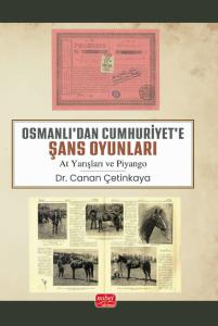 OSMANLI’DAN CUMHURİYET’E ŞANS OYUNLARI (At Yarışları ve Piyango)