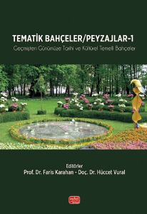 TEMATİK BAHÇELER / PEYZAJLAR-1 - Geçmişten Günümüze: Tarihi ve Kültürel Temelli Bahçeler