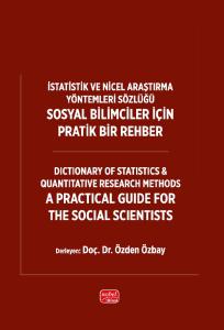 İSTATİSTİK VE NİCEL ARAŞTIRMA YÖNTEMLERİ SÖZLÜĞÜ: SOSYAL BİLİMCİLER İÇİN PRATİK BİR REHBER / (Dictionary of Statistics & Quantitative Research Methods: A Practical Guide for the Social Scientists)