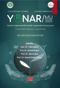 YÖNAR/MU 2025 Bildiri Özetleri Kitabı - Yönetim Araştırmaları/Mühendislik Uygulamaları Sempozyumu