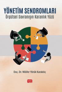 YÖNETİM SENDROMLARI - Örgütsel Davranışın Karanlık Yüzü