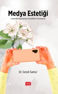 MEDYA ESTETİĞİ - Kuramdan Uygulamaya, Gerçeklikten Simülasyona