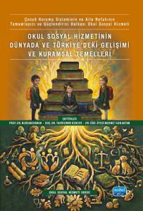 Okul Sosyal Hizmetinin Dünyada ve Türkiye’deki Gelişimi ve Kuramsal Temelleri