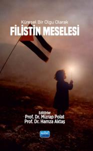 Küresel Bir Olgu Olarak FİLİSTİN MESELESİ
