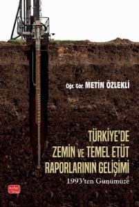 TÜRKİYE’DE ZEMİN VE TEMEL ETÜT RAPORLARININ GELİŞİMİ - 1993’ten Günümüze