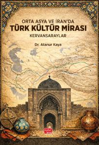 ORTA ASYA VE İRAN’DA TÜRK KÜLTÜR MİRASI - Kervansaraylar