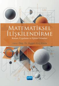 MATEMATİKSEL İLİŞKİLENDİRME - Kuram, Uygulama ve Eğitim Ortamları