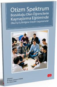 Otizm Spektrum Bozukluğu Olan Öğrencilerin Kaynaştırma Eğitiminde Okul İçi İş Birliğine Dayalı Uygulamalar