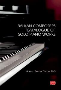 Balkan Composers Catalogue of Solo Piano Works