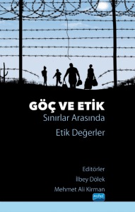 GÖÇ VE ETİK - Sınırlar Arasında Etik Değerler
