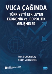 Vuca Çağında Türkiye’yi Etkileyen Ekonomik ve Jeopolitik Gelişmeler