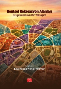 KENTSEL REKREASYON ALANLARI – Disiplinlerarası Bir Yaklaşım
