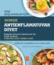 Yeni Başlayanlar İçin EKSİKSİZ ANTİENFLAMATUVAR DİYET - The Complete Anti-Inflammatory Diet for Beginners
