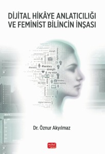 Dijital Hikâye Anlatıcılığı ve Feminist Bilincin İnşası