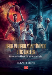 SPOR VE SPOR YÖNETİMİNDE ETİK İLKELER -  Kuramsal Yaklaşımlar ve Araştırmalar