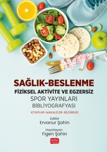 SAĞLIK-BESLENME -FİZİKSEL AKTİVİTE VE EGZERSİZ - Spor Yayınları Bibliyografyası: Kitaplar-Makaleler-Bildiriler