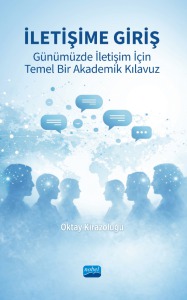 İLETİŞİME GİRİŞ - Günümüzde İletişim İçin Temel Bir Akademik Kılavuz