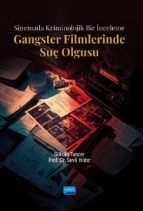Sinemada Kriminolojik Bir İnceleme - GANGSTER FİLMLERİNDE SUÇ OLGUSU