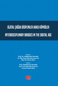 Dijital Çağda Disiplinler Arası Köprüler - Interdisciplinary Bridges in the Digital Age