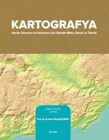 KARTOGRAFYA - Harita Tasarimi ve Kullanimi Için Sanat ve Teknik
