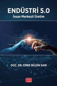 ENDÜSTRİ 5.0 - İnsan Merkezli Üretim