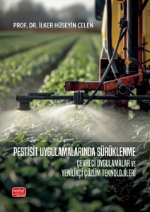 PESTİSİT UYGULAMALARINDA SÜRÜKLENME - Çevreci Uygulamalar ve Yenilikçi Çözüm Teknolojileri