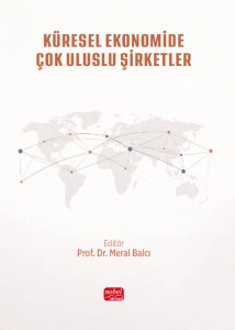 KÜRESEL EKONOMİDE ÇOK ULUSLU ŞİRKETLER - Teoriden Uygulamaya