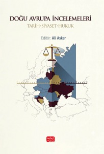 DOĞU AVRUPA İNCELEMELERİ - Tarih-Siyaset-Hukuk