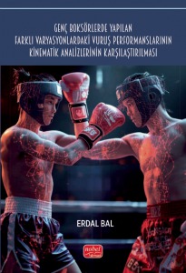 Genç Boksörlerde Yapılan Farklı Varyasyonlardaki Vuruş Performanslarının Kinematik Analizlerinin Karşılaştırılması