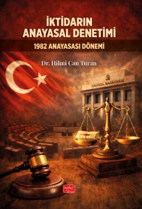 İKTİDARIN ANAYASAL DENETİMİ - 1982 Anayasası Dönemi