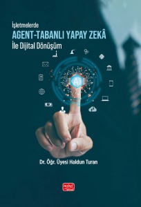 İşletmelerde Agent-Tabanlı Yapay Zekâ ile Dijital Dönüşüm