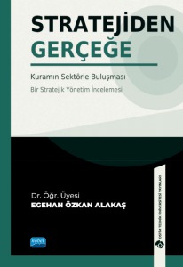 STRATEJİDEN GERÇEĞE - Kuramın Sektörle Buluşması