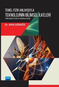 Temel Fizik Anlayışıyla TEKNOLOJİNİN BİLİMSEL İLKELERİ