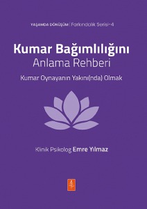 KUMAR BAĞIMLILIĞINI ANLAMA REHBERİ “Kumar Oynayanın Yakını(nda) Olmak”