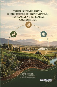 Tarım İşletmelerinin Sürdürülebilirliğine Yönelik Kavramsal ve Kuramsal Yaklaşımlar