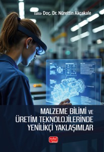 Malzeme Bilimi ve Üretim Teknolojilerinde Yenilikçi Yaklaşımlar